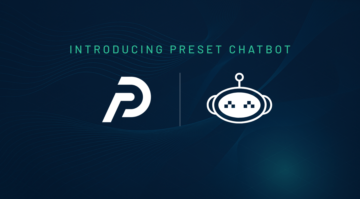Meet Preset Chatbot: Your Enterprise-Ready Data Conversation Partner